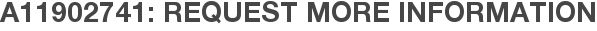 A11902741: Request More Information