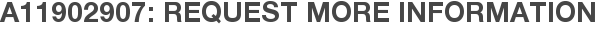 A11902907: Request More Information