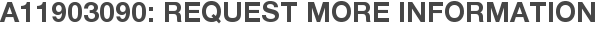 A11903090: Request More Information