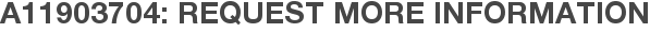A11903704: Request More Information