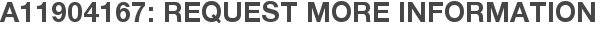 A11904167: Request More Information