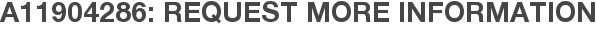 A11904286: Request More Information