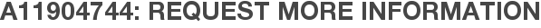 A11904744: Request More Information