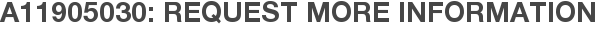 A11905030: Request More Information