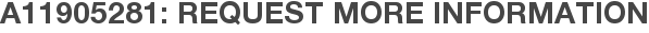 A11905281: Request More Information