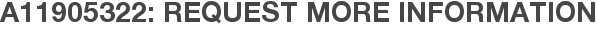 A11905322: Request More Information