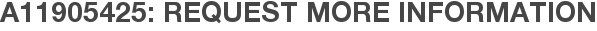 A11905425: Request More Information