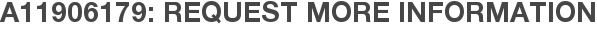 A11906179: Request More Information