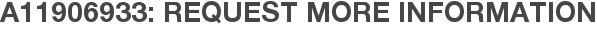 A11906933: Request More Information