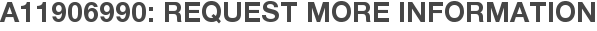 A11906990: Request More Information