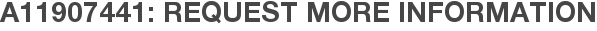A11907441: Request More Information