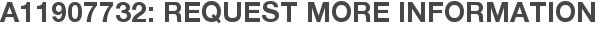 A11907732: Request More Information