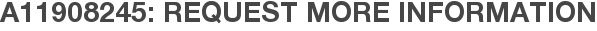 A11908245: Request More Information