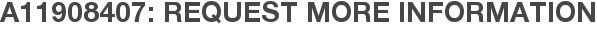 A11908407: Request More Information