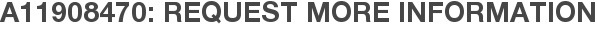 A11908470: Request More Information