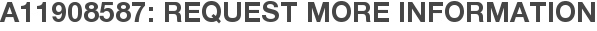 A11908587: Request More Information
