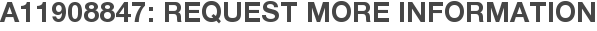 A11908847: Request More Information