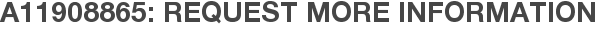 A11908865: Request More Information