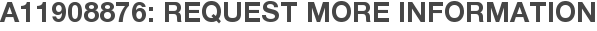 A11908876: Request More Information