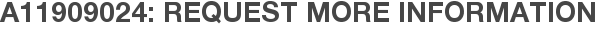 A11909024: Request More Information