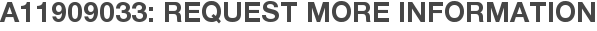 A11909033: Request More Information