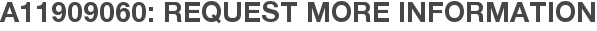 A11909060: Request More Information