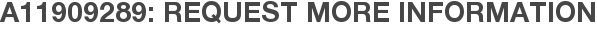 A11909289: Request More Information