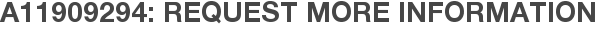 A11909294: Request More Information