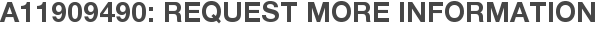 A11909490: Request More Information