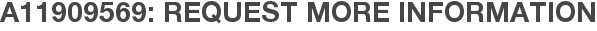 A11909569: Request More Information