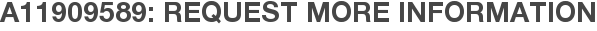 A11909589: Request More Information