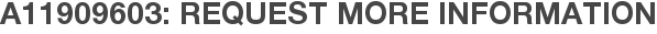 A11909603: Request More Information