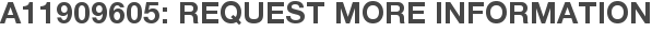 A11909605: Request More Information