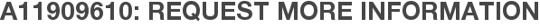 A11909610: Request More Information