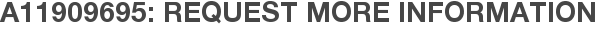 A11909695: Request More Information
