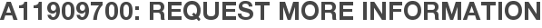 A11909700: Request More Information