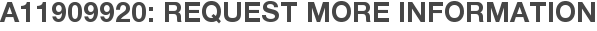 A11909920: Request More Information