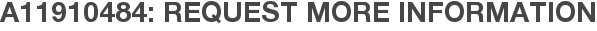 A11910484: Request More Information