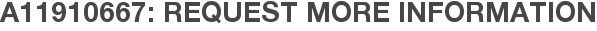 A11910667: Request More Information