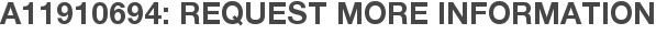 A11910694: Request More Information