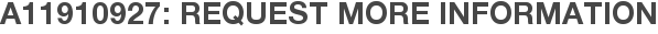 A11910927: Request More Information