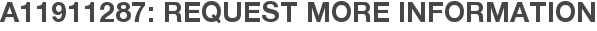 A11911287: Request More Information