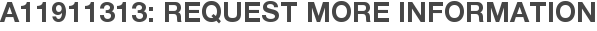 A11911313: Request More Information