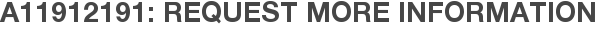 A11912191: Request More Information