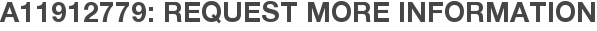 A11912779: Request More Information