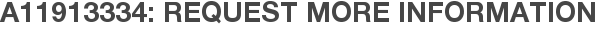 A11913334: Request More Information