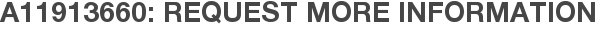 A11913660: Request More Information