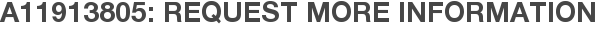 A11913805: Request More Information