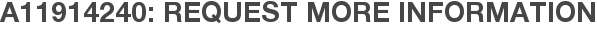 A11914240: Request More Information