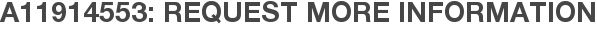 A11914553: Request More Information